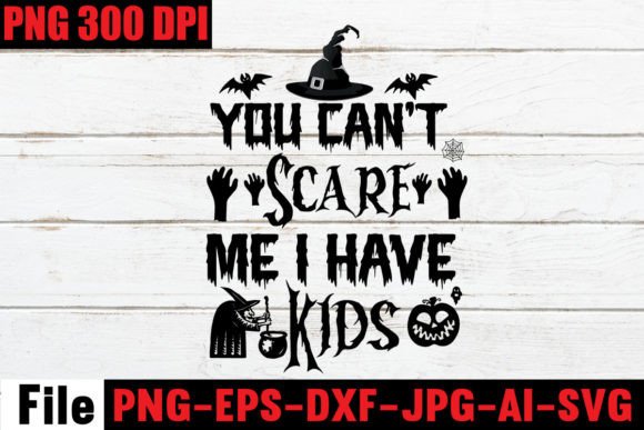 Download You Can't Scare Me I Have Kids SVG Cut F - Kids Collection